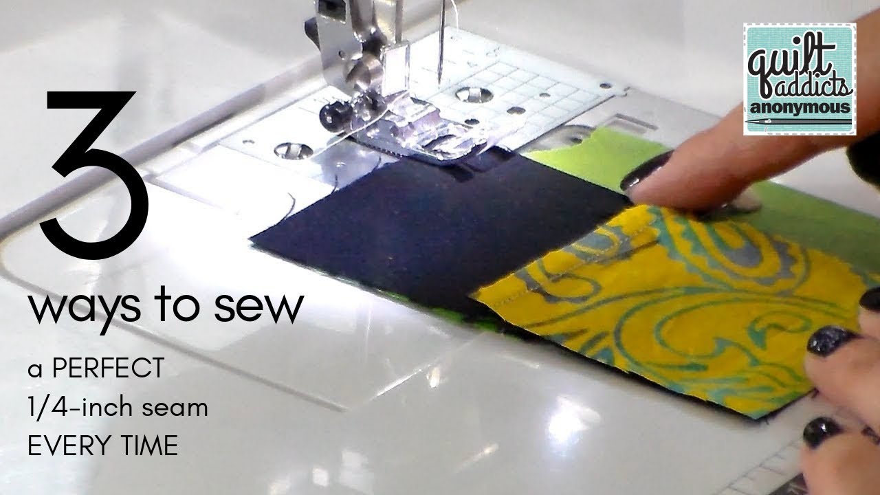 How to sew a perfect quarter-inch seam every time video