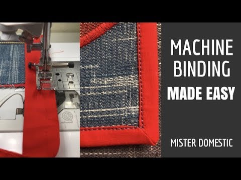 Machine Binding Made Easy with Mister Domestic 18minutes