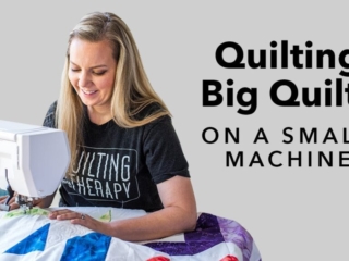 AU 3 Tips for Quilting Big Quilts on a Small Machine